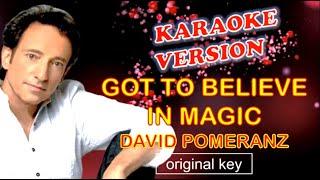 GOT TO BELIEVE IN MAGIC by David Pomeranz - Karaoke Version  Original Key