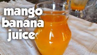 MANGO BANANA JUICE | HOW TO MAKE JUICE. HEALTHY MANGO AND BANANA JUICE RECIPE