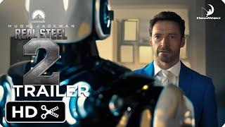 Real Steel 2 – Full Teaser Trailer –  Hugh Jackman