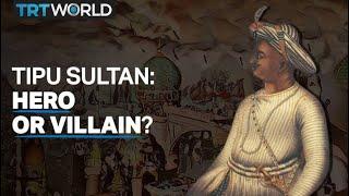 Who was Tipu Sultan and why is his legacy being contested?