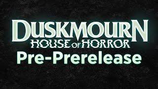 Duskmourn Pre-PreRelease