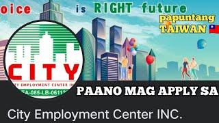 PAANO MAG APPLY SA CITY EMPLOYMENT CENTER INC. PAPUNTANG TAIWAN | RAMS DIARY