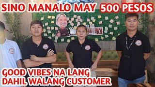 ANUNG NG YARI WALANG CUSTOMER  / PALARO NA LANG TAYO GOOD VIBES PARA SA STAFF