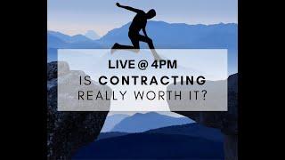 Is Contracting Really Worth It?