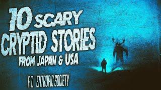 East meets west - 10 SCARY Cryptid Stories ft  Entropic Society