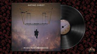 GOTHIC CHRIST  - Music For Underdogs [full album / 2024]