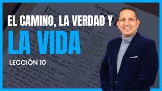 Rubén Bullón- Lección 10 : El Camino, La Verdad y La Vida