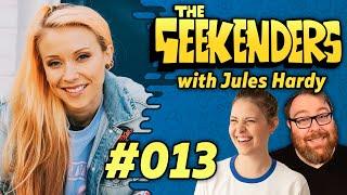 Jules Hardy Makes Jesse Jealous - The Geekenders Ep 13