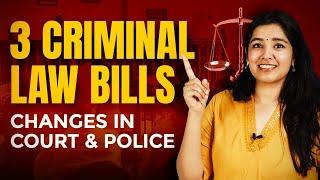 What are the 3 New Criminal Laws in India | Old & New Explained