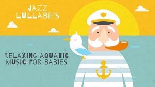 Relaxing Aquatic Music for Babies - 3 Hours - Baby Lullabies