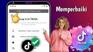 Cara Memperbaiki TikTok Tidak Dapat Mengotorisasi Silakan Coba Lagi Masalah