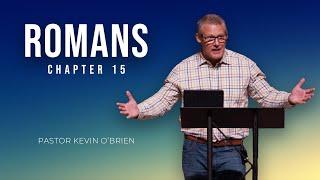 Romans 15 | Pastor Kevin O'Brien | Apex Baptist Church