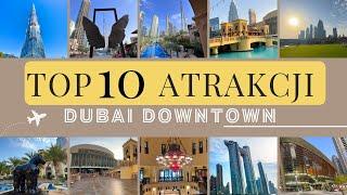 TOP 10 ATRAKCJI W DUBAJU | 10 Atrakcji w Dubai Downtown | Przewodnik dla Turystów