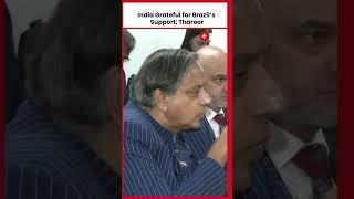 India Grateful for Brazil’s Support, Says Tharoor While Explaining Strong Message to Pakistan