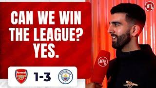 Arsenal 1-3 Man City | Can We Win The League?...Yes! (Sheroy)