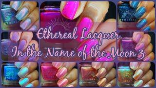 Ethereal Lacquer In the Name of the Moon 3 {Paid PR}