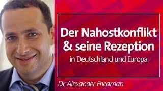 Der Nahostkonflikt und seine Rezeption in Deutschland & Europa - Dr. Alexander Friedman, 09.10.2024