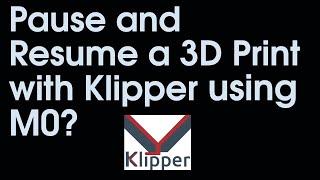 Pause & Resume a Print using Klipper