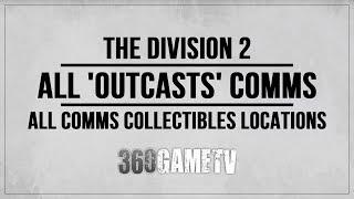 The Division 2 All Outcasts Comms Collectibles Locations Guide - Collectibles Guide