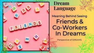 Dreaming Of Friends Or Co-Workers? Here’s What God Might Be Saying! Christian Dream Insights