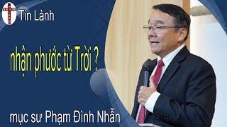 Mục Sư Phạm Đình Nhẫn | nhận phước từ Trời | UGOC Van Thanh Bac