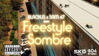 Blackus x sam47 freestyle sombre [official 4K music video]