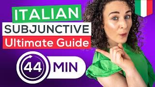 SUBJUNCTIVE in Italian: The ULTIMATE GUIDE to using ALL 4 Tenses in 44min  + FREE PDF Cheat-Sheet