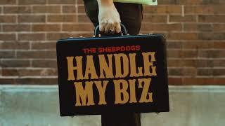 The Sheepdogs - Handle My Biz