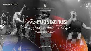 Firm Foundation (He's Gonna Make A Way) | Maverick City w/ Chandler Moore feat. Bobbi Storm & Wande