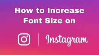 How to Increase the Font on Instagram - how to change instagram font size