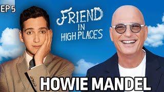 Howie Mandel | Friend In High Places with Matt Friend