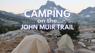 What is CAMPING like on the JMT (John Muir Trail)?