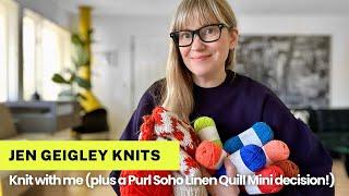 Knit with me! (Plus a decision on my Purl Soho Linen Quill Mini Set.)