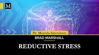 Reductive Stress — The Hidden Culprit of Chronic Disease – Interview With Brad Marshall