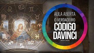 AULA DO CÍRCULO | O verdadeiro Código DaVinci segundo a Astrologia | Jaime Lauda