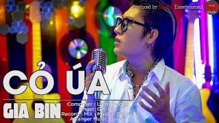 CỎ ÚA ll Gia Bin (MV Official) ll Produced by Gia Bin Entertainment