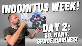 Indomitus Week Continues...It's Space Marine Time!