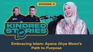 EP3 | Embracing Islam: Ayana Jihye Moon's Path to Purpose