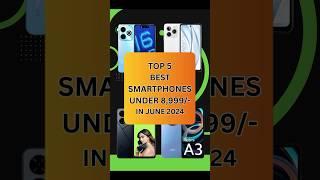 Top 5 Best SmartPhones Under 9000 In June 2024 | #shorts #shortsvideos #youtubeshorts #techtalk