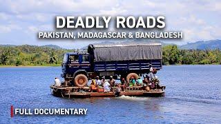 The World's Deadliest Roads: Pakistan, Madagascar, Bangladesh | Autentic Documentary