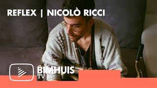 BIMHUIS TV Presents: REFELEX SERIE #10 | NICOLÒ RICCI