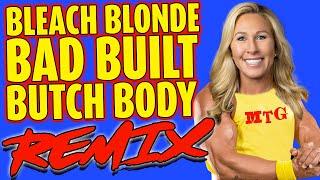 Bleach Blonde Bad Built Butch Body (A What Now?) REMIX - The Remix Bros