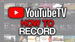 How to Record on YouTube TV (2024) - Full Guide