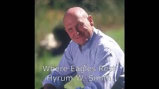 Where Eagles Rest by Hyrum W  Smith