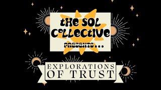 The Sol Collective Presents… Explorations of Trust