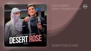 Nijat Masimov və İsmayil Mammadzada — Desert Rose (Cover)