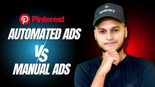 Pinterest Ads: Automatic vs Manual Campaigns – Which One Should You Run? | Pinterest Ads A to Z