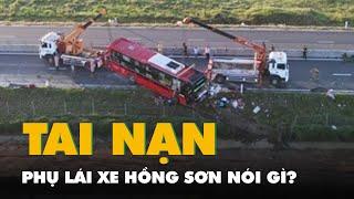 Vụ tai nạn xe khách Phương Trang: Phụ lái xe Hồng Sơn nói gì?