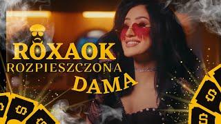 ROXAOK - Rozpieszczona Dama (Official Video)