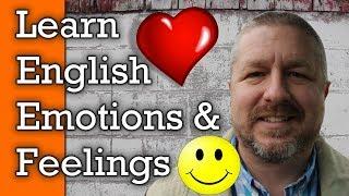 Learn How to Use English Words for Emotions and Feelings - Happy, Sad, Scared